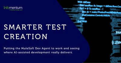 Smarter test creation. Putting the MuleSoft Dev Agent to work and seeing where AI-assisted development really delivers.